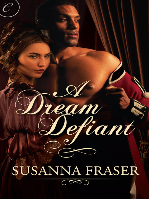 Title details for A Dream Defiant by Susanna Fraser - Available